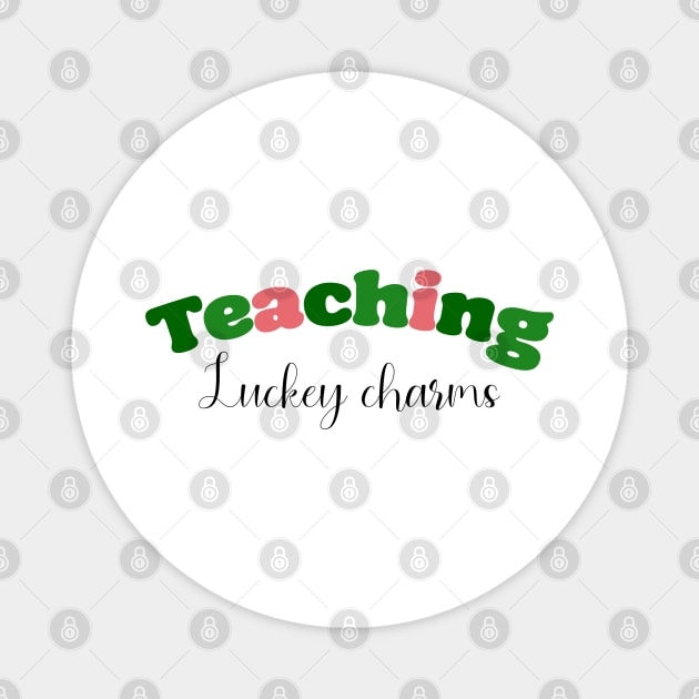 'Teaching Lucky Charms' Teacher Shirt Magnet by CuteTeaShirt